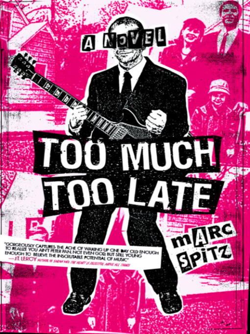 Title details for Too Much, Too Late by Marc Spitz - Available